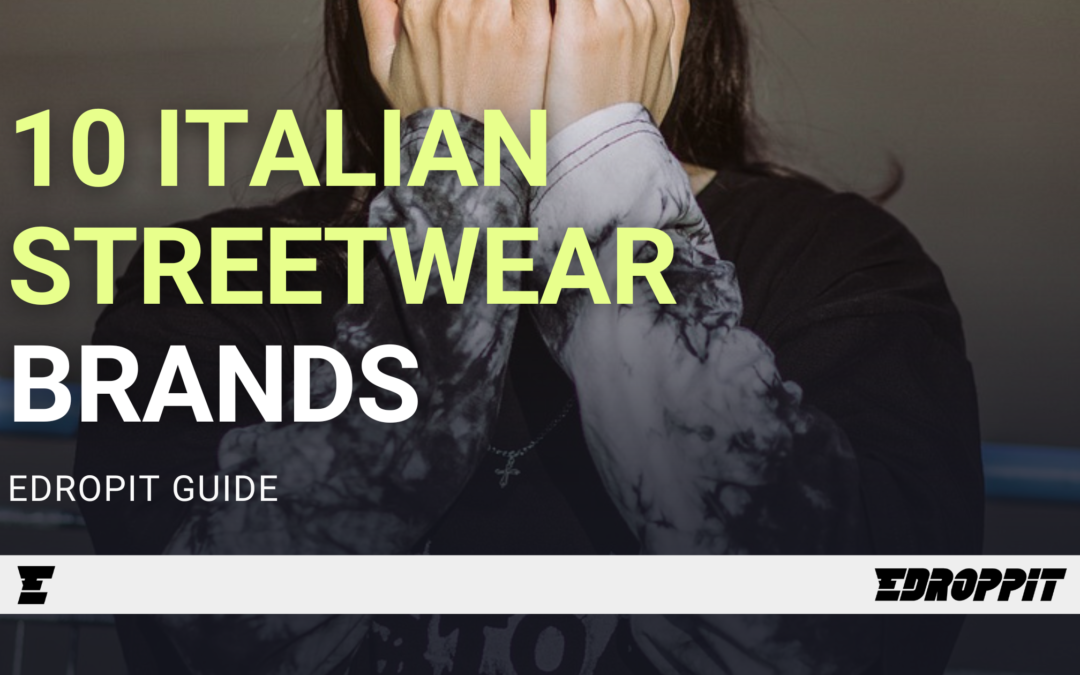 10 Best Italian Streetwear Brands You Should Know