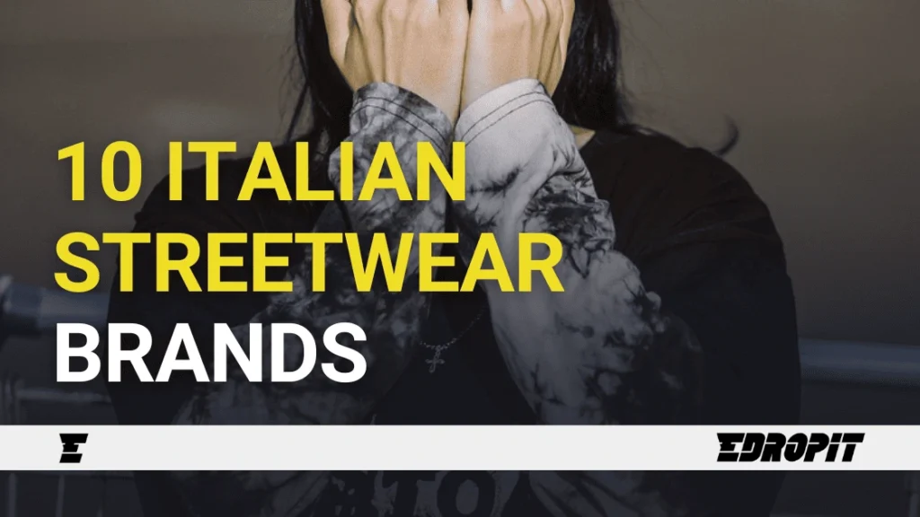 10 Italian Streetwear Brands - Edropit marketplace