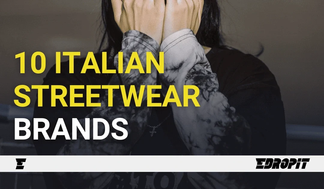 10 Best Italian Streetwear Brands You Should Know