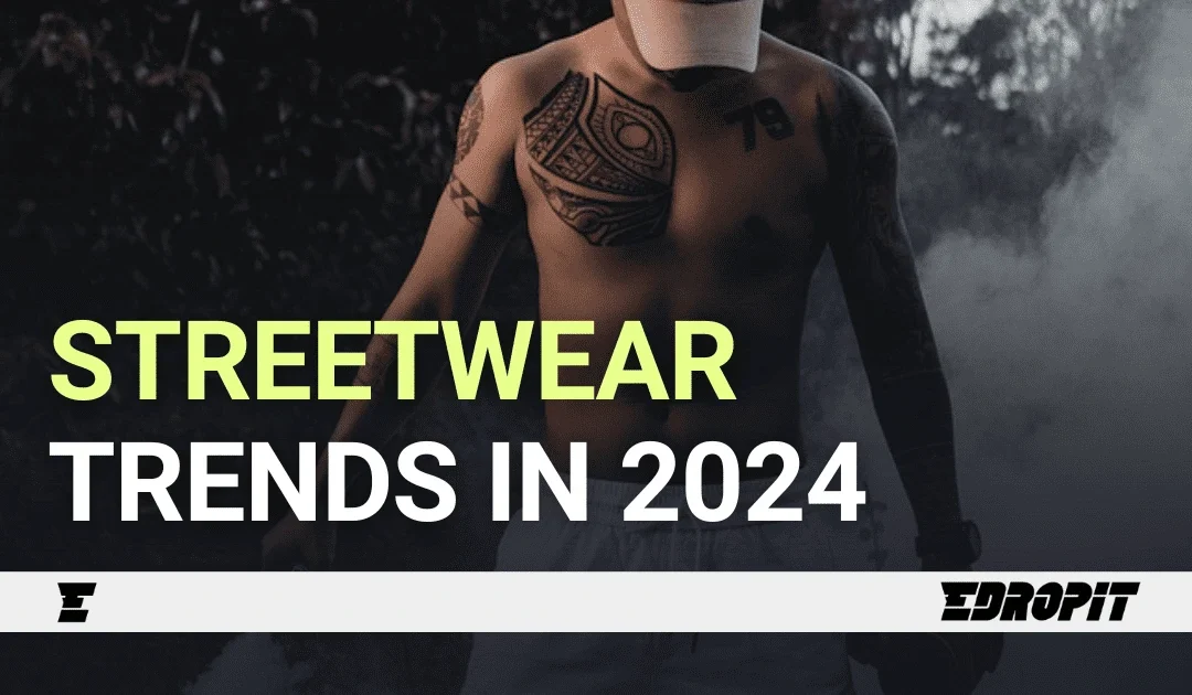 The Best Streetwear Trends in 2024