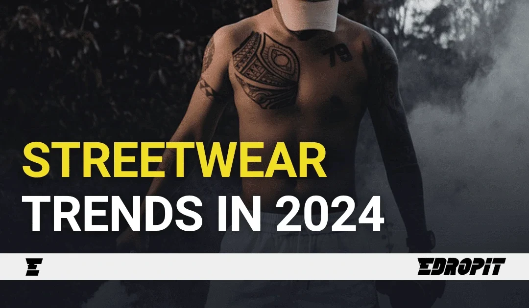 The Best Streetwear Trends in 2024