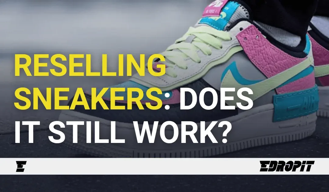 Investing in and Reselling Sneakers: Does Sneaker Flipping Still Work in 2026?