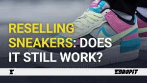 Reselling sneakers Does it still work - Edropit