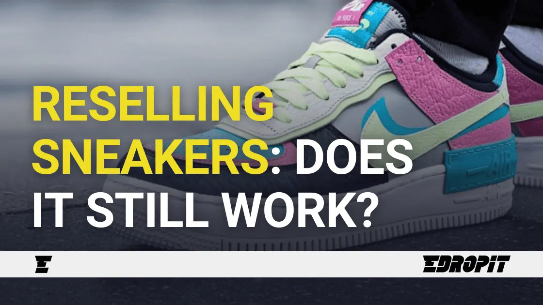 Reselling sneakers Does it still work - Edropit
